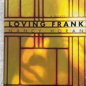 Loving Frank by Nancy Horan (Hardcover)